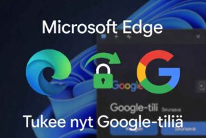 Microsoft Edge tukee nyt Google-tilillä kirjautumista
